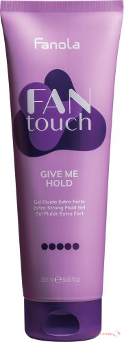 Fanola FAN Touch High Give Me Hold Extra Erős folyékony gél 250 ml