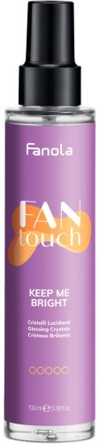 Fanola FAN Touch Keep Me Bright Folyékony kristályok 100 ml